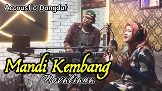 Download lagu Dangdut Acoustic (MANDI KEMBANG - CACA HANDIKA) Live ‼️ Cover By Novaliana || Dangdut Lawas mp3