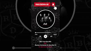 RBD - Mas Tuya Que Mia [Nuevas Versiones En Vivo Pt II] Official Preview