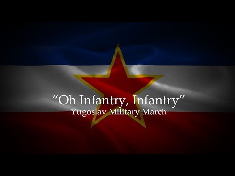 ''Pešadijo pešadijo'' (Oh Infantry, Infantry) - Yugoslav Military March