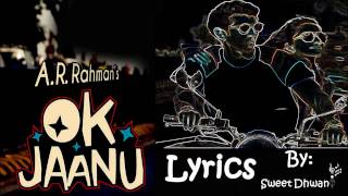 Ok Jaanu Title Track/Song - A.R.Rahman - Lyrics