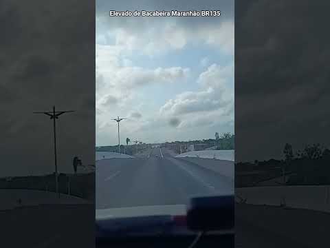 Elevado de Bacabeira Maranhão BR135 #automobile #espacomusical #music #70s80s90smusichits
