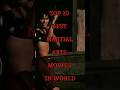 2000 2023 Top 10 Best Martial Arts Movies In The World
