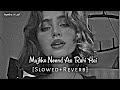 Mujhko Neend Aa Rhi Hai Ajnabee Slowed And Reverbed