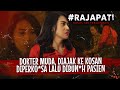 Cerita Miris Kematian Dokter Cantik Diperk Sa Lalu Dibun H Pasiennya Sendiri Rajapati Eps 60 Full