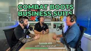 #69 - Glen Marshall on Building a Mission-Critical Business & Leveraging Military Skills