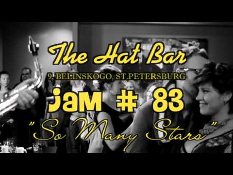 THE HAT BAR JAM # 83 - So Many Stars - Ольга Абдуллина