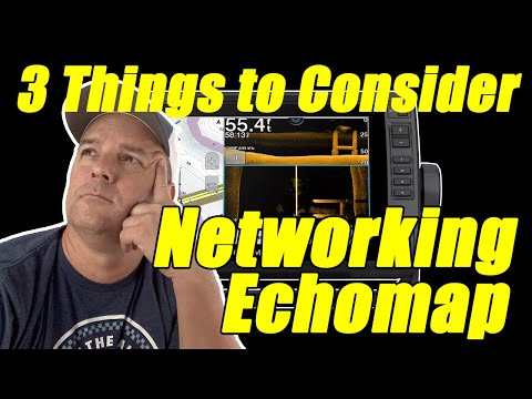 Networking Garmin Echomap Units - THREE THINGS to Consider