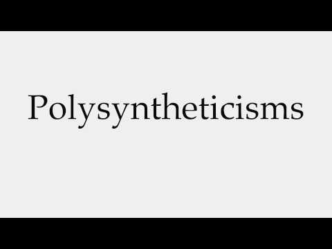 How to Pronounce Polysyntheticisms