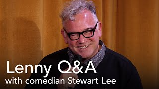 Lenny Q&A with Stewart Lee Lenny Q&A with Stewart Lee
