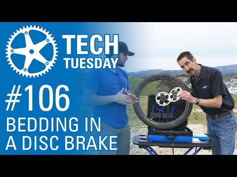 Bedding In a Disc Brake - Tech Tuesday #106
