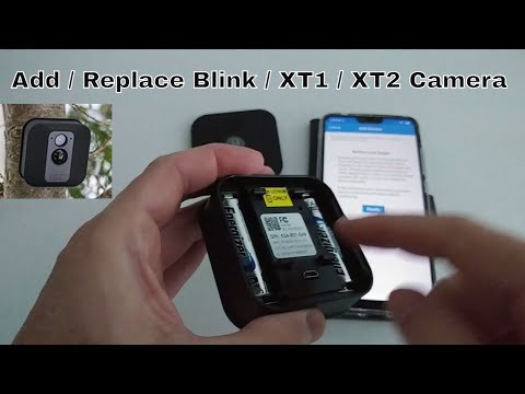 How To Add An Additional Camera To The Blink (XT / XT1 / XT2) System (Or Replacing A Camera) 2019