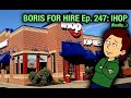 Boris For Hire 247 IHOP