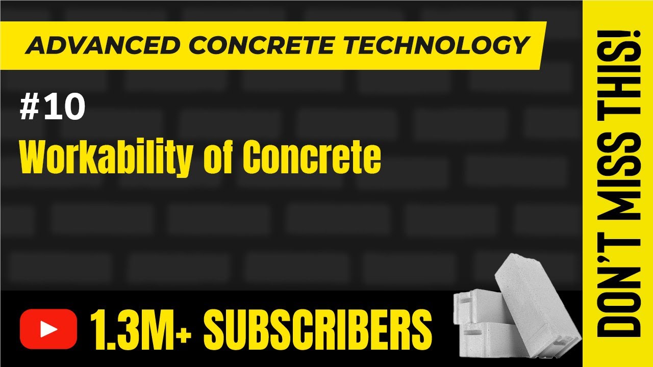 Workability of Concrete - Properties of Concrete - Advanced Concrete Technology