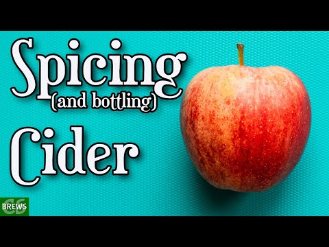 Spicing Spiced Cider and Bottling (for natural carbonation) How to Bottle Carbonate