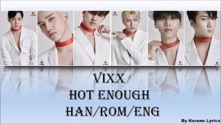 VIXX - Hot Enough (Han/Rom/Eng) Lyrics