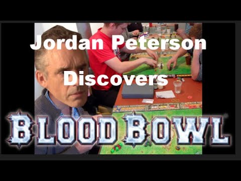 Jordan Peterson Discovers Blood Bowl