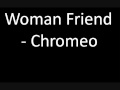 Woman Friend   Chromeo