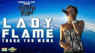 Lady Flame - Thank You Mama (March 2014) Faithful Prayer Riddim - Yardhype/DJ Kaas | Reggae