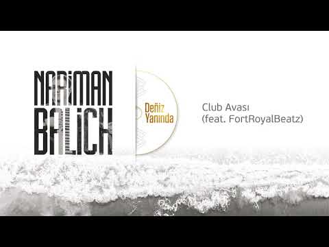 Nariman Balich feat. FortRoyalBeatz – Club Avası