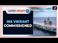INS Vikrant Commissioned: Latest update | Drishti IAS English