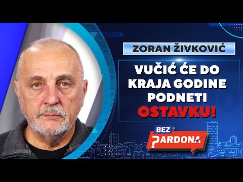 BEZ PARDONA | Zoran Živković: Vučić će do kraja godine podneti ostavku ili će biti smenjen!