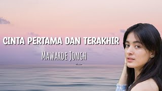 Download lagu Lirik Cinta Pertama dan Terakhir - Mawarde Jongh #mawardejongh #cintapertamadanterakhir mp3