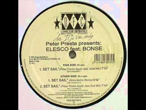 Peter Presta presents Elesco feat. Bonse - Set Sail (Peter Presta 'Apple Jaxx' Vocal Mix)