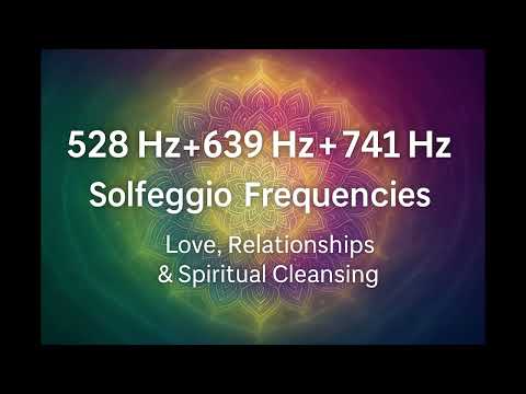 528Hz + 639Hz + 741Hz 🌠 Solfeggio Power Combination | Healing & Transformation