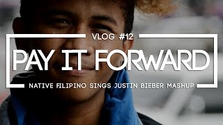 Native Filipino Sings Justin Bieber Mashup (Pay It Forward) - Vlog #12
