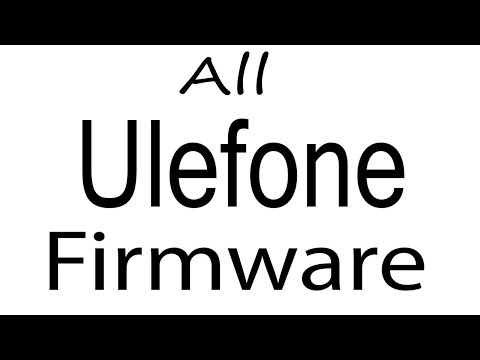 Download Ulefone all Models Stock Rom Flash File & tools (Firmware) Ulefone Android Device