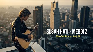 Download lagu SUSAH HATI – MEGGI Z 💔 Cover Slow Rock By Venly Mo’ | Penuh Perasaan mp3 Download lagu SUSAH HATI – MEGGI Z 💔 Cover Slow Rock By Venly Mo’ | Penuh Perasaan mp3