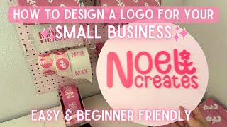 How to Make a Logo for Your Small Business with NO Experience | Create Logo Tutorial for Beginners