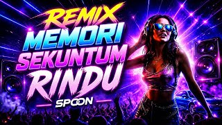 Download lagu 🎵 MEMORI SEKUNTUM RINDU-(SPOON) REMIX VIRAL TIKTOK FULL BASS 🎧 mp3