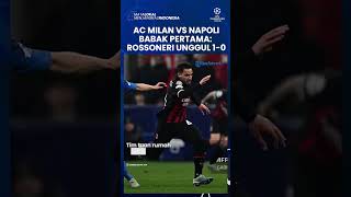 Babak Pertama AC Milan Vs Napoli: Bennacer Antar Rossoneri Unggul di Perempat Final Liga Champions