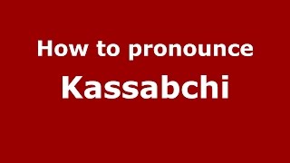How to pronounce Kassabchi