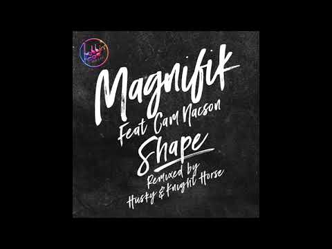 Magnifik Feat Cam Nacson - Shape (Knight Horse Remix Edit)