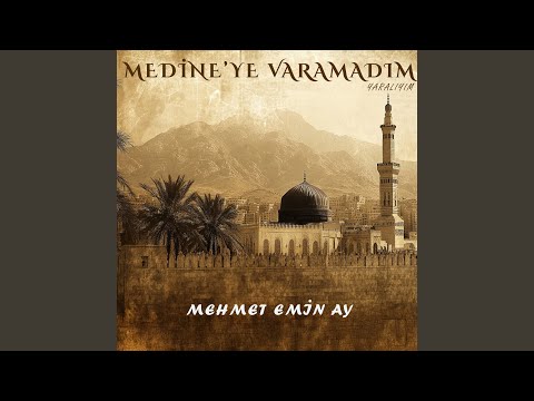 Medine'ye Varamadım (Yaralıyım)
