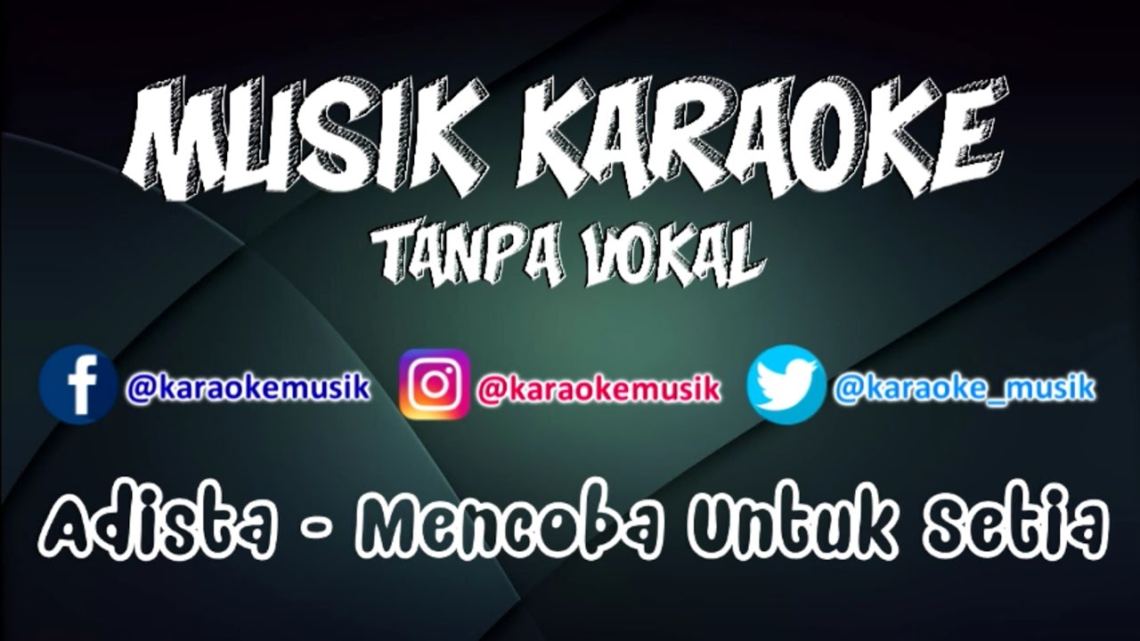 p1nkyy.blogspot.com Download Lagu Adista Mencoba Untuk Setia Karaoke Download Lagu Adista Mencoba Untuk Setia Karaoke p1nkyy.blogspot.com Download Lagu Adista Mencoba Untuk Setia Karaoke
