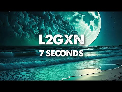 L2GXN - 7 Seconds
