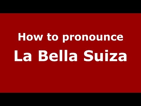 How to pronounce La Bella Suiza (Colombia/Colombian Spanish) - PronounceNames.com