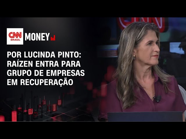 Por Lucinda Pinto: Raízen entra para grupo de empresas em recuperação | FECHAMENTO DE MERCADO