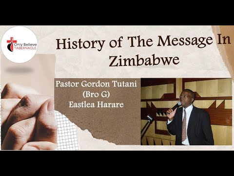 History of the Message In Zimbabwe - Pastor Gordon Tutani (Bro G)