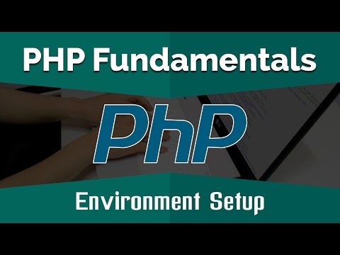 PHP Tutorials for Beginners | Learn PHP Fundamentals Environment Setup