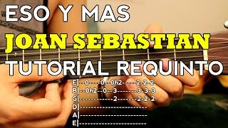 Eso y Mas - Joan Sebastian - Tutorial - REQUINTO - Como tocar en Guitarra (Nueva Version)