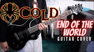 Cold - End Of The World (Guitar Cover)