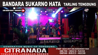 Download lagu BANDARA SUKARNO HATA ~ TARLING TENGDUNG || CITRA NADA LIVE DESA GEGER KUNCI || SONGGOM - BREBES mp3