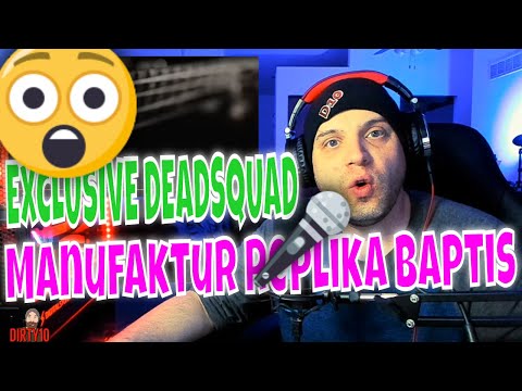 FIRST LISTEN Exclusive Deadsquad - Manufaktur Replika Baptis Reaction & Review