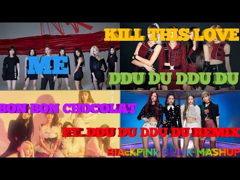 BLACKPINK CLC EVERGLOW MASHUP KILL THIS LOVE X ME X DDU DU DDU DU X BON BON CHOCOLAT (FT.DDDD REMIX)