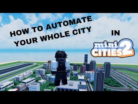 How To Automate Your Whole City In Mini City's 2 (Roblox)