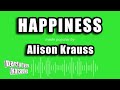 Alison Krauss - Happiness (Karaoke Version)